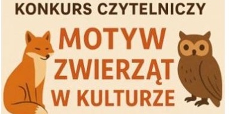 Konkurs "Motyw zwierząt w kulturze" - wyniki